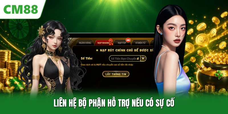 Rút Tiền CM88 Liên hệ bộ phận hỗ trợ nếu có sự cố