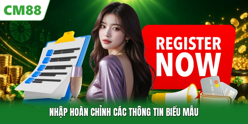 Nhập hoàn chỉnh các thông tin biểu mẫu